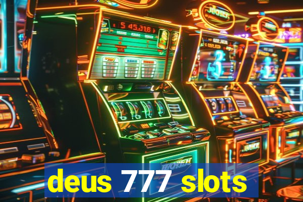 deus 777 slots