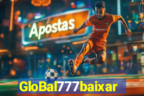 GloBal777baixar