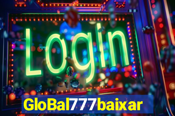 GloBal777baixar