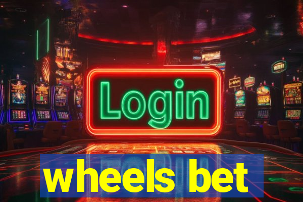 wheels bet