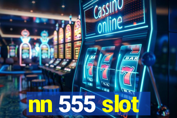 nn 555 slot