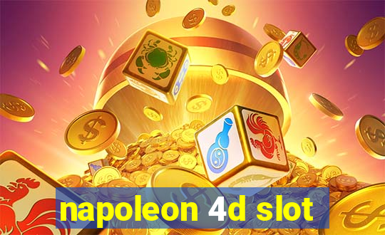 napoleon 4d slot