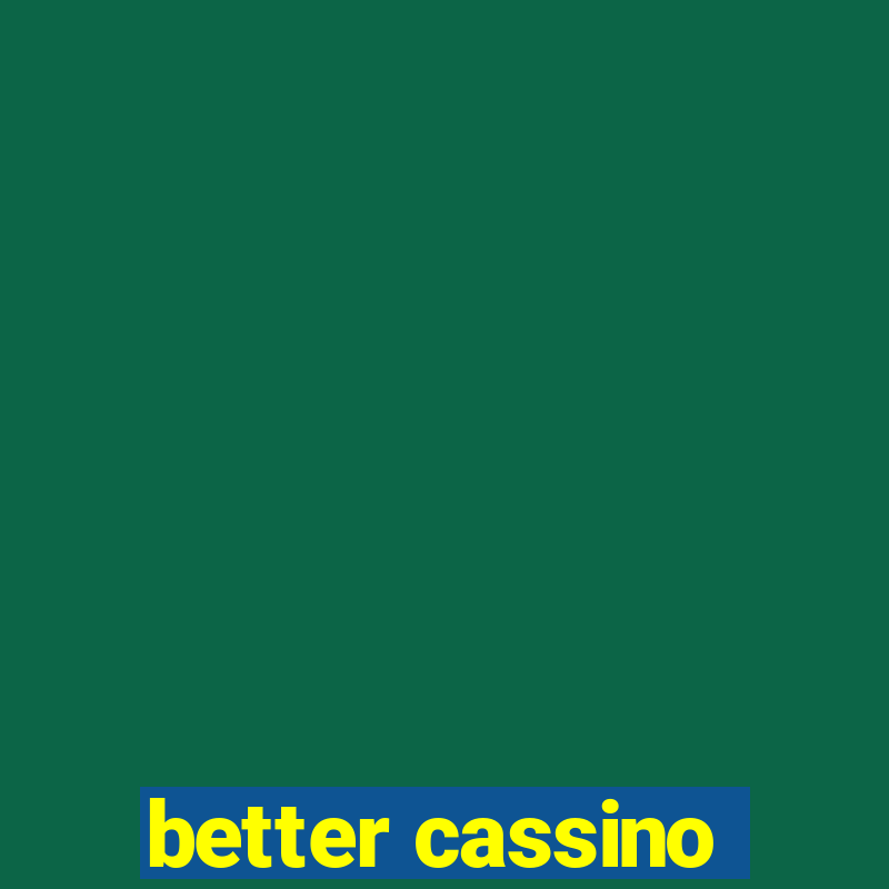 better cassino