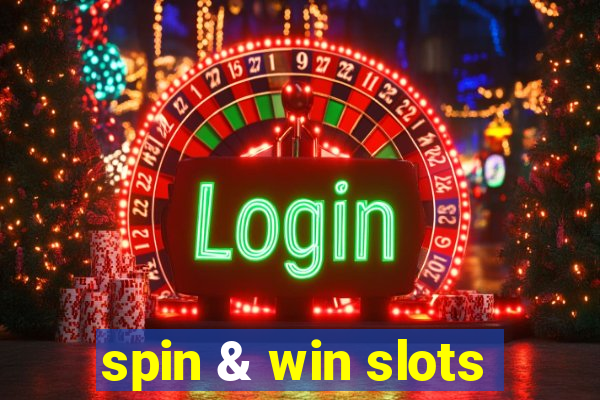 spin & win slots