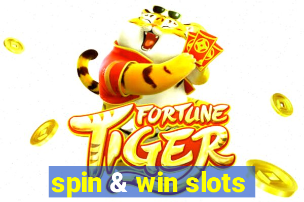 spin & win slots