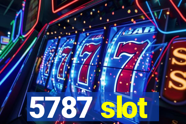 5787 slot