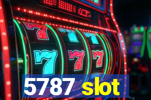 5787 slot