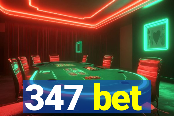 347 bet