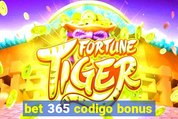 bet 365 codigo bonus