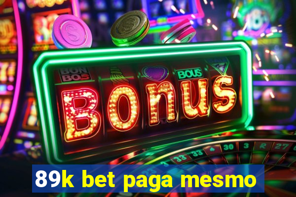 89k bet paga mesmo