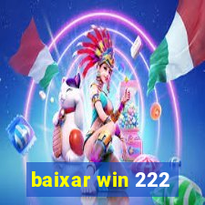 baixar win 222