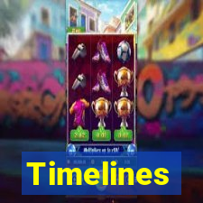 Timelines