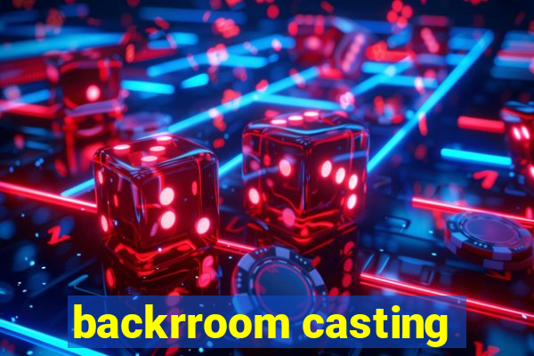 backrroom casting