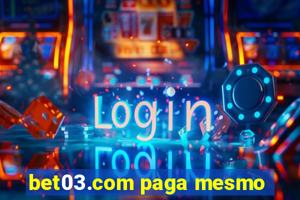 bet03.com paga mesmo