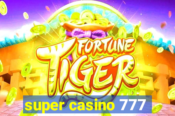 super casino 777