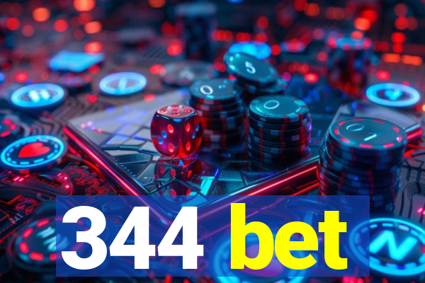 344 bet