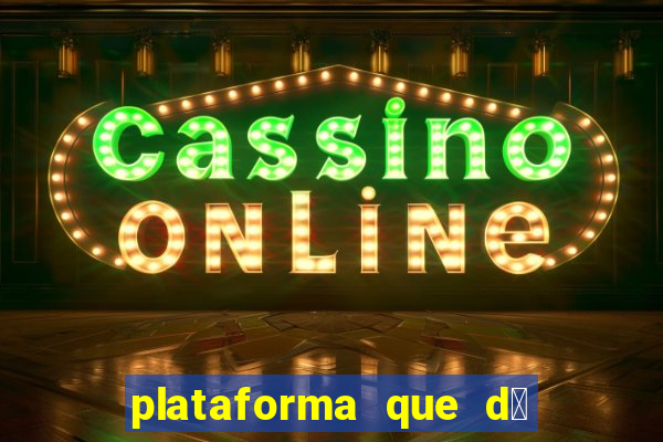 plataforma que d谩 b么nus de cadastro