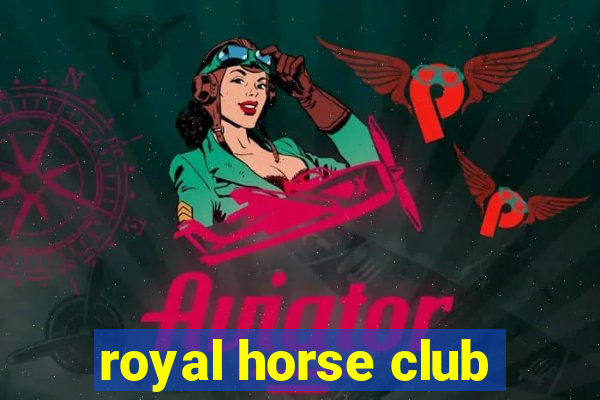 royal horse club