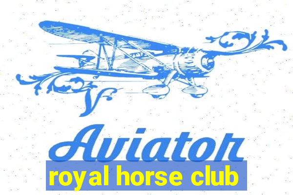 royal horse club