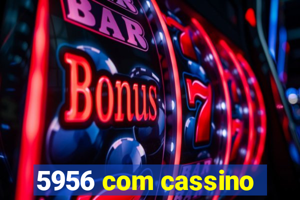 5956 com cassino