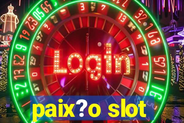 paix?o slot