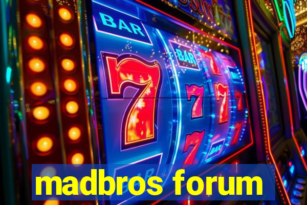 madbros forum