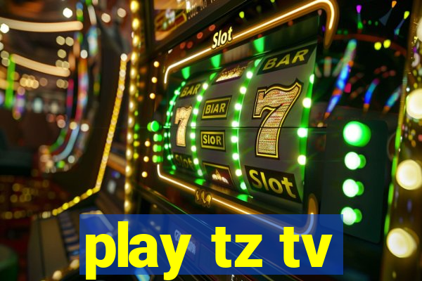 play tz tv