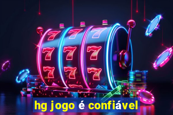 hg jogo é confiável