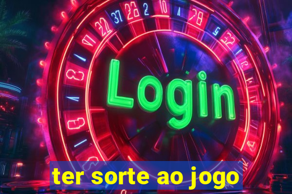 ter sorte ao jogo