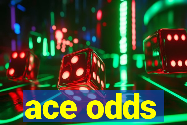 ace odds