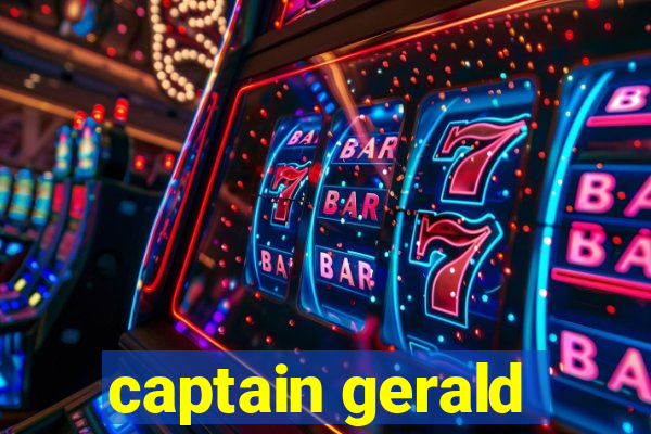 captain gerald