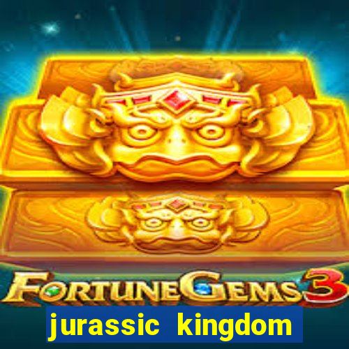 jurassic kingdom slot demo