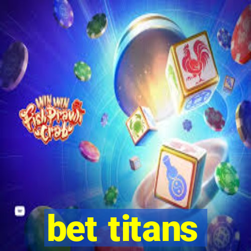 bet titans