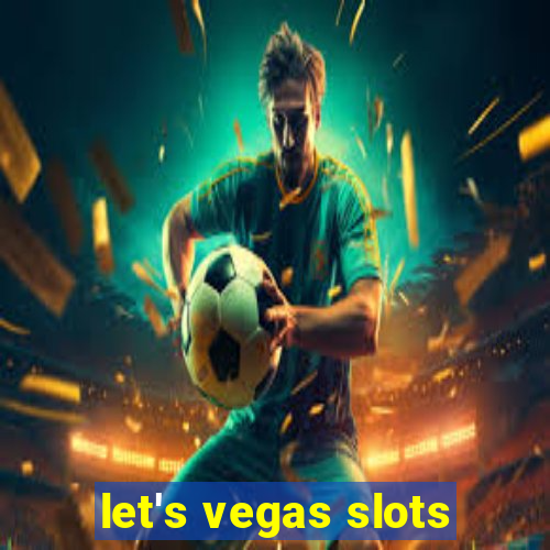 let's vegas slots