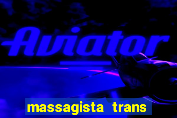 massagista trans sao paulo