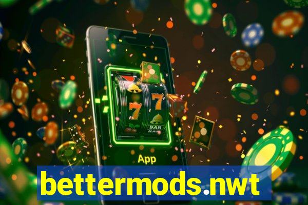 bettermods.nwt