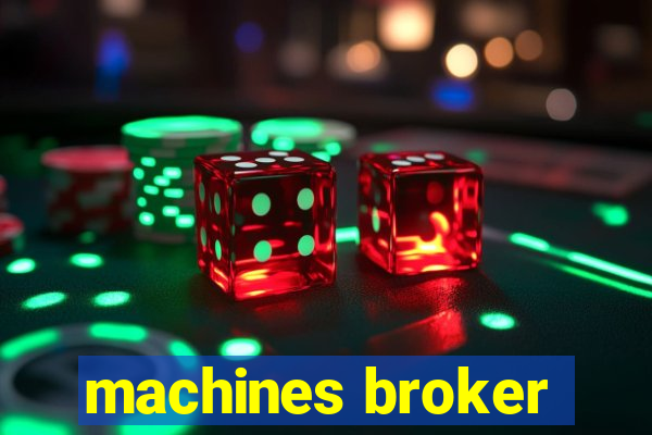 machines broker