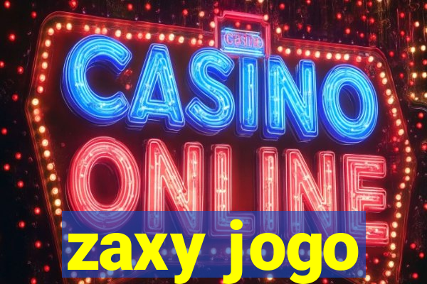 zaxy jogo