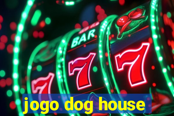 jogo dog house