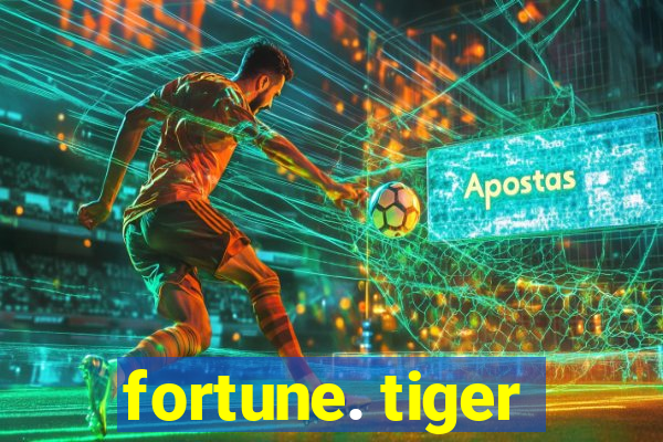 fortune. tiger