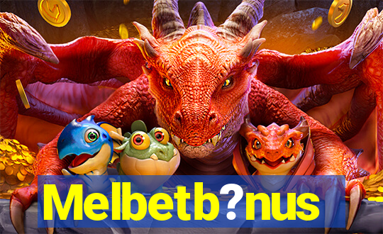 Melbetb?nus