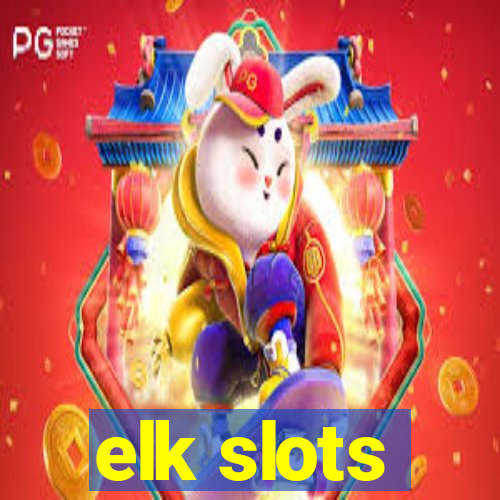 elk slots