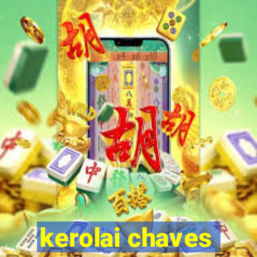 kerolai chaves