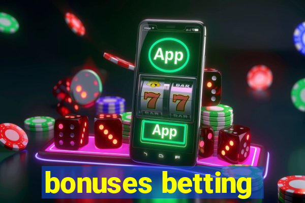 bonuses betting