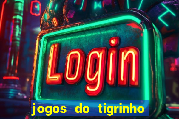 jogos do tigrinho que da b?nus no cadastro