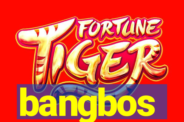 bangbos