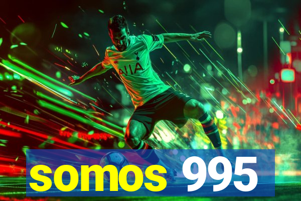 somos 995