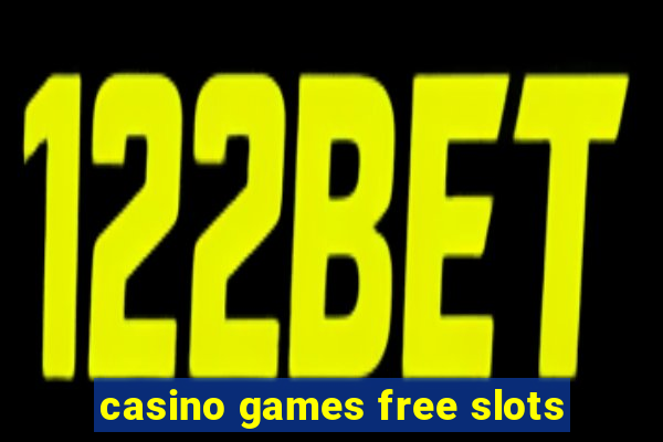 casino games free slots