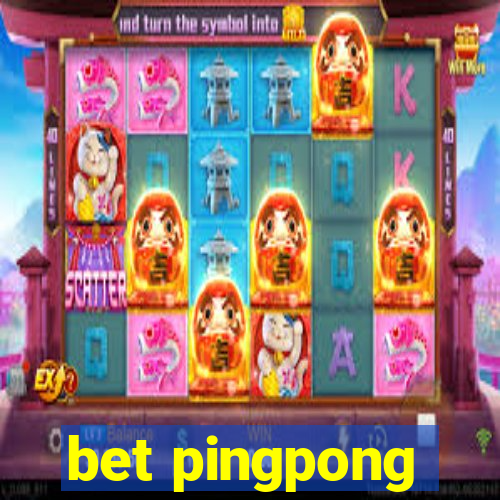 bet pingpong