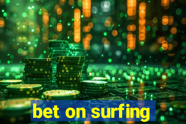 bet on surfing